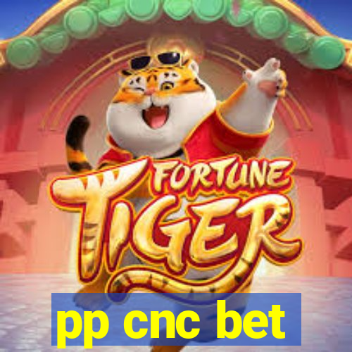 pp cnc bet