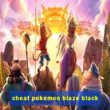 cheat pokemon blaze black