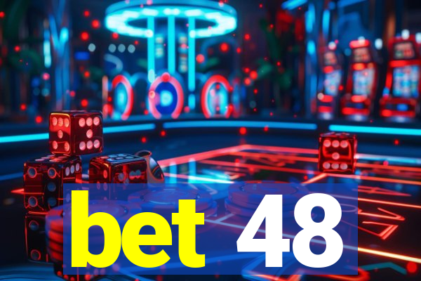 bet 48