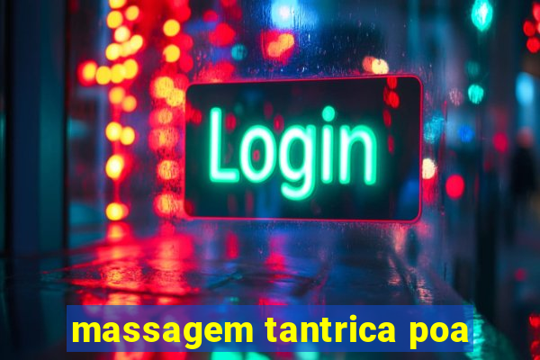 massagem tantrica poa