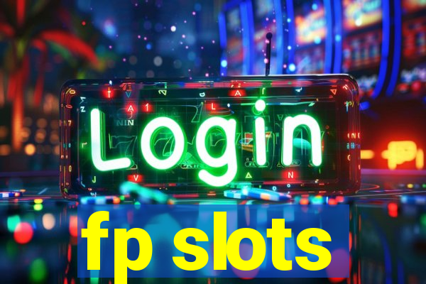 fp slots