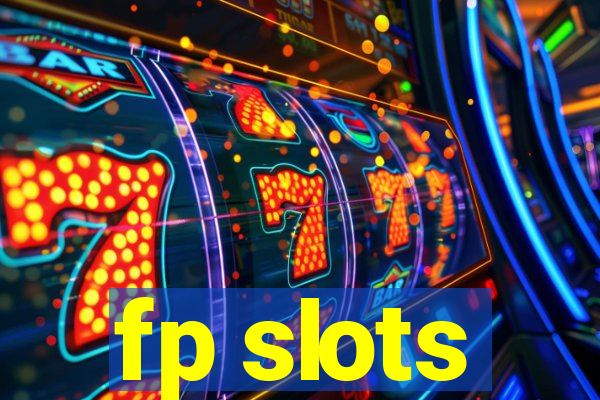 fp slots