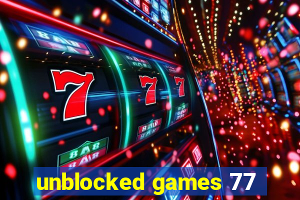 unblocked games 77