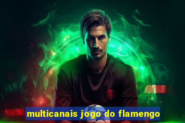 multicanais jogo do flamengo