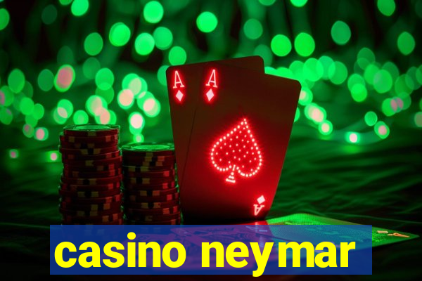 casino neymar