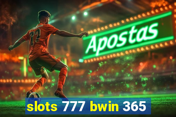 slots 777 bwin 365