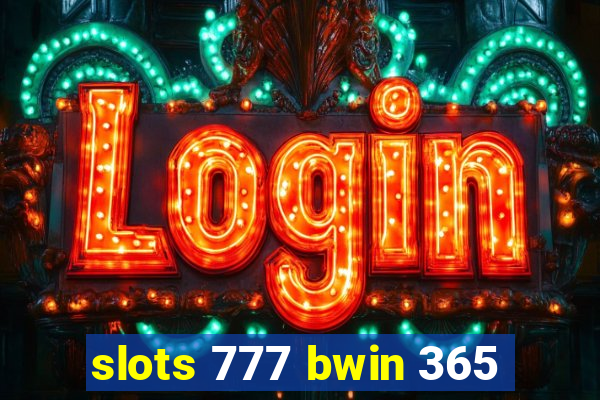 slots 777 bwin 365