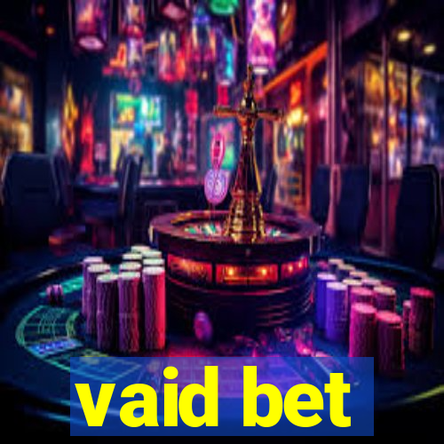 vaid bet