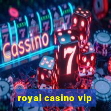 royal casino vip