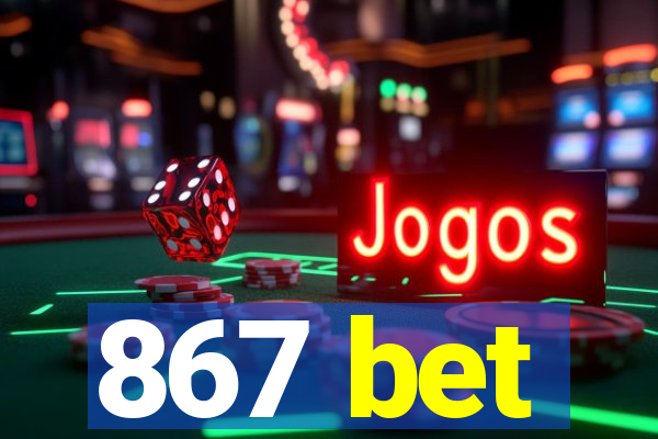 867 bet