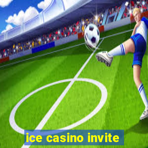 ice casino invite