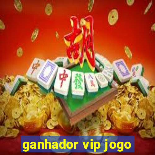 ganhador vip jogo