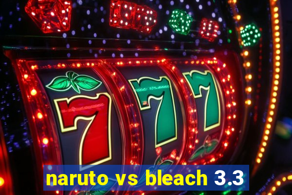 naruto vs bleach 3.3