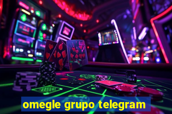 omegle grupo telegram