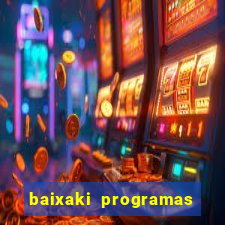 baixaki programas gratis para pc windows 7