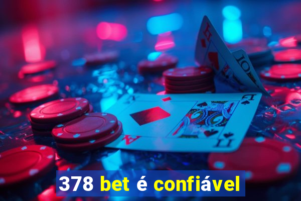 378 bet é confiável