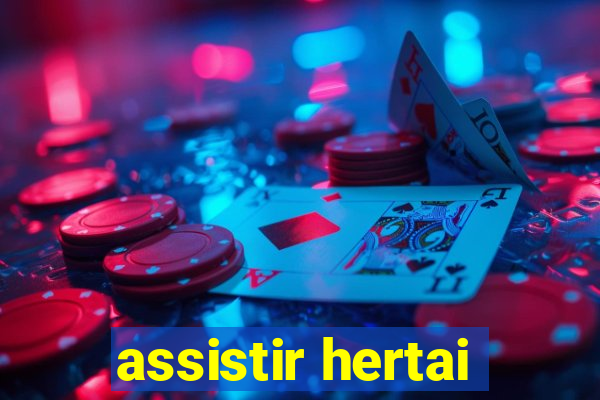 assistir hertai