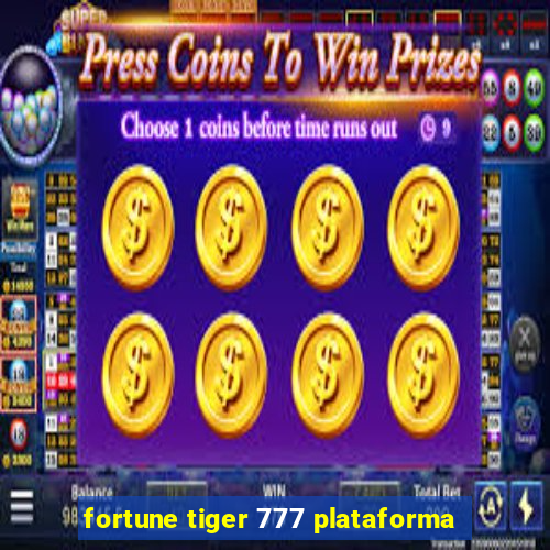 fortune tiger 777 plataforma