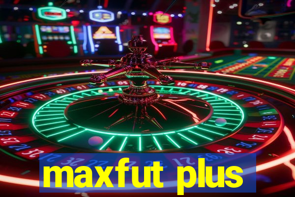 maxfut plus