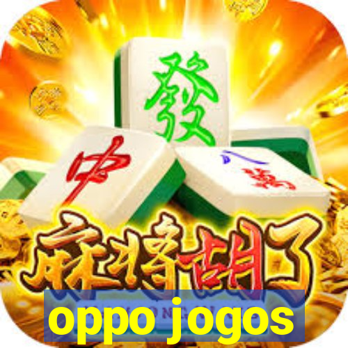 oppo jogos