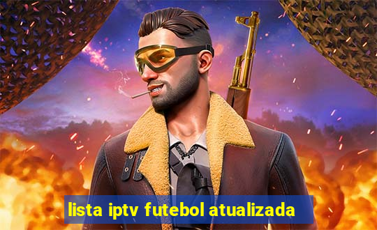 lista iptv futebol atualizada