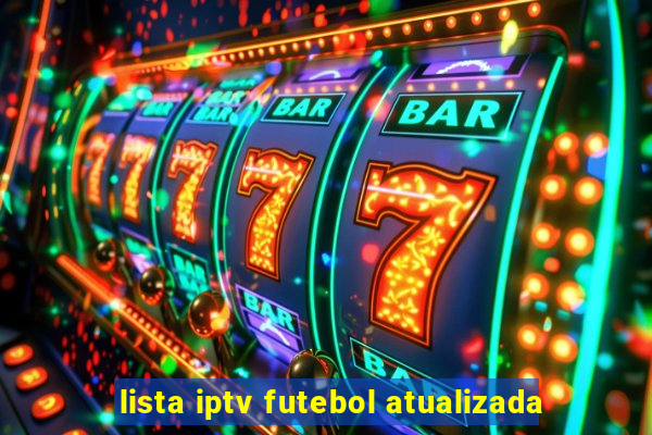 lista iptv futebol atualizada