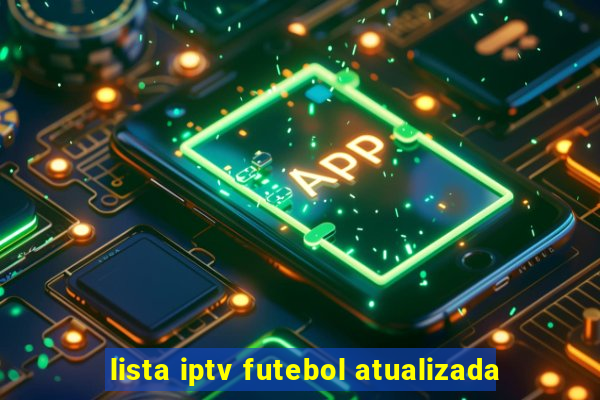 lista iptv futebol atualizada