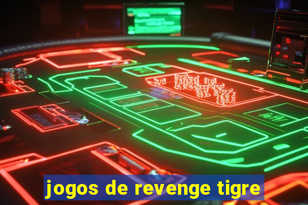 jogos de revenge tigre