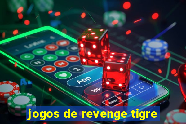 jogos de revenge tigre