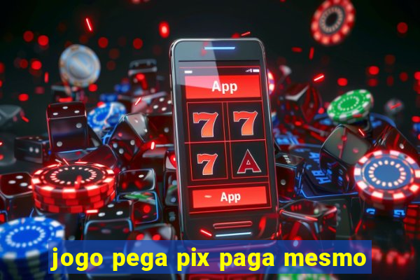 jogo pega pix paga mesmo