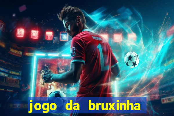 jogo da bruxinha ganhar dinheiro