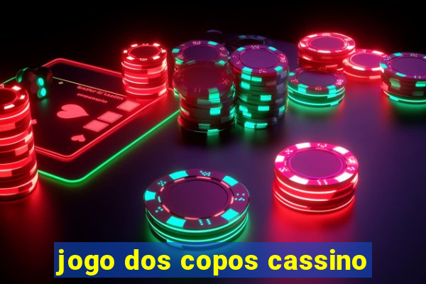 jogo dos copos cassino