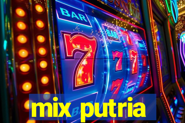 mix putria