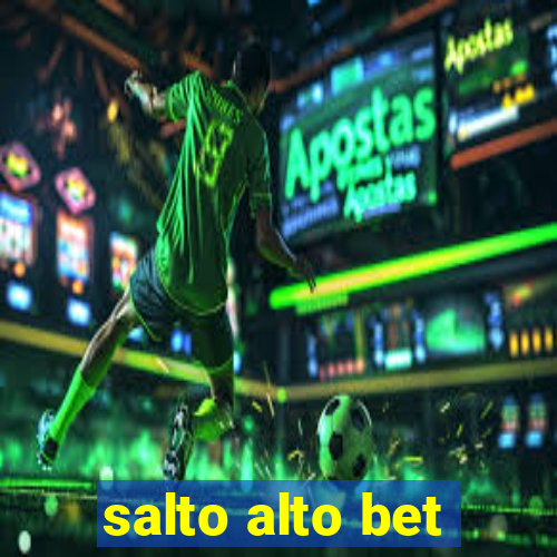 salto alto bet