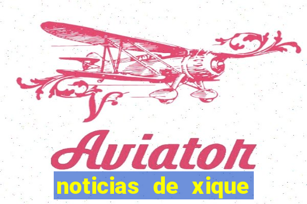 noticias de xique xique ba