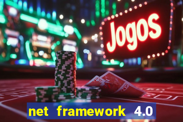 net framework 4.0 v 30319 windows 7 64 bit