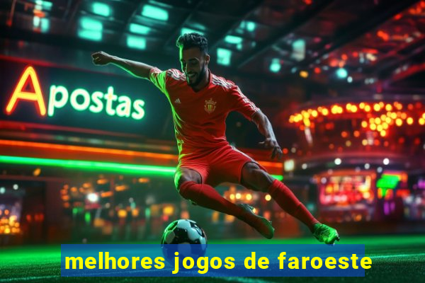 melhores jogos de faroeste