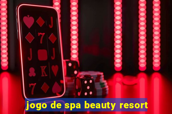 jogo de spa beauty resort