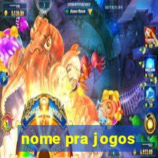 nome pra jogos