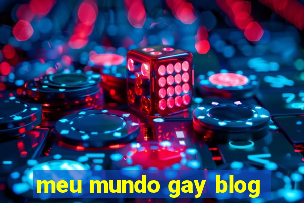 meu mundo gay blog