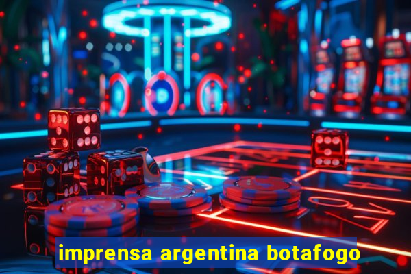 imprensa argentina botafogo