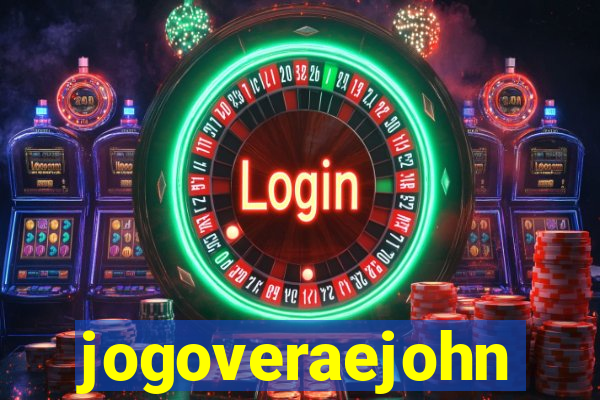 jogoveraejohn