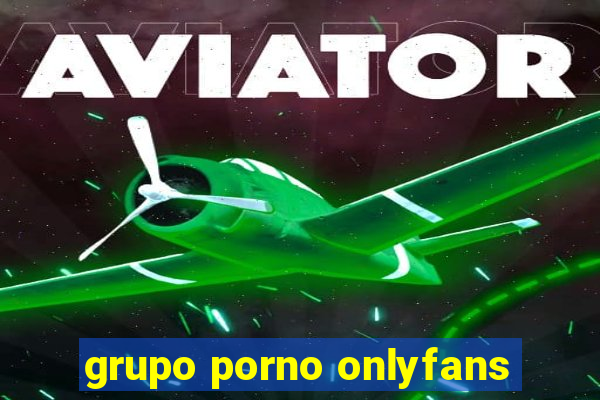 grupo porno onlyfans