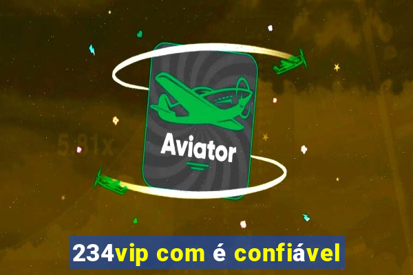 234vip com é confiável