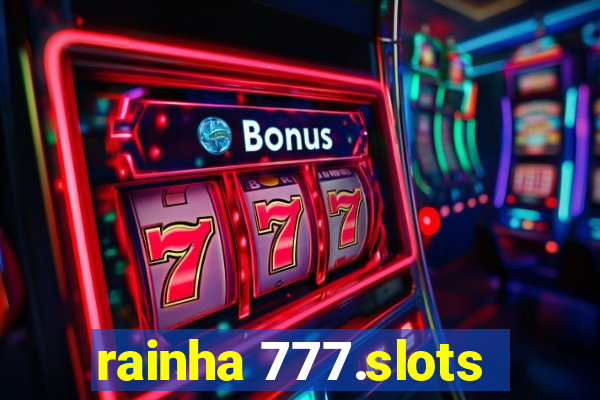 rainha 777.slots