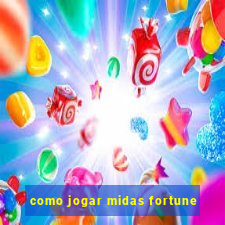 como jogar midas fortune