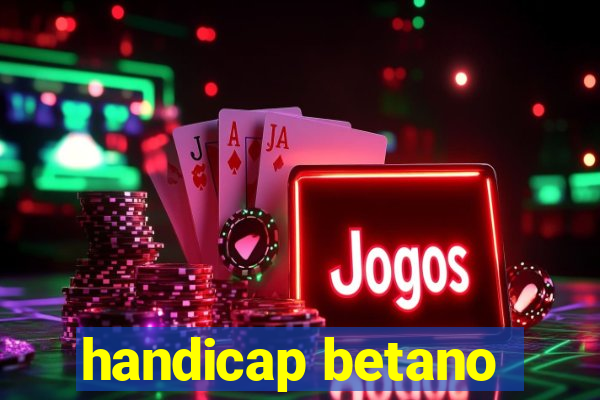 handicap betano