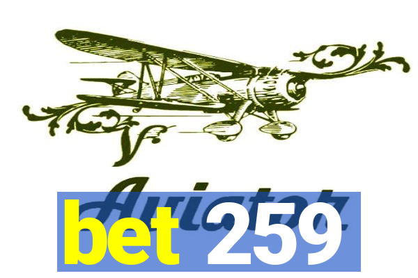 bet 259