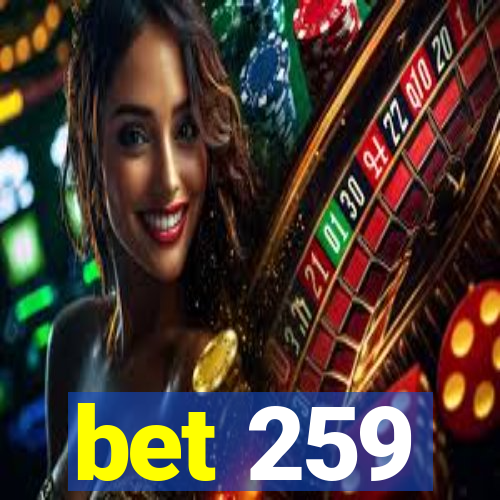 bet 259