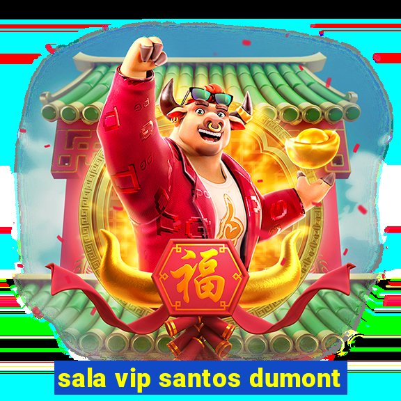 sala vip santos dumont